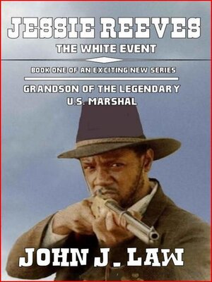 cover image of Jesse Reeves--The White Event--Book One of an Exciting New Series--Grandson of the Legendary U.S. Marshal